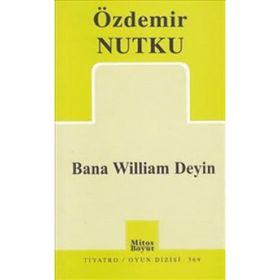 BANA WILLIAM DEYIN - ÖZDEMİR NUTKU