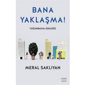 Bana Yaklaşma - Meral Saklıyan - Everest Yayınları