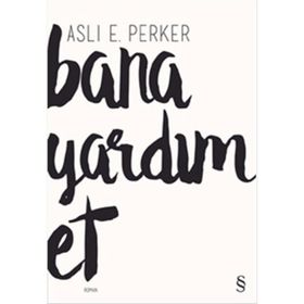 Bana Yardım Et - Aslı E. Perker