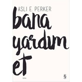 Bana Yardım Et - Aslı E. Perker