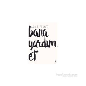 Bana Yardım Et - Aslı E. Perker