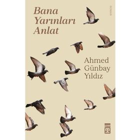 Bana Yarınları Anlat Ahmey Günbay Yıldız