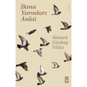 Bana Yarınları Anlat Ahmey Günbay Yıldız