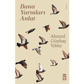 Bana Yarınları Anlat Ahmey Günbay Yıldız