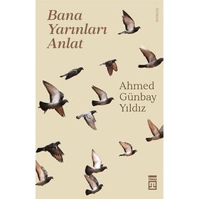 Bana Yarınları Anlat Ahmey Günbay Yıldız