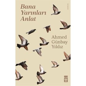Bana Yarınları Anlat Ahmey Günbay Yıldız