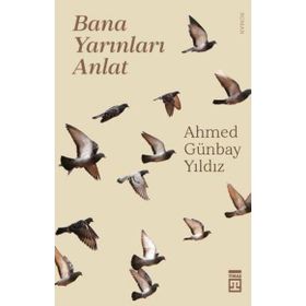 Bana Yarınları Anlat Ahmey Günbay Yıldız