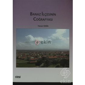 BANAZ İLÇESİNİN COĞRAFYASI - HASAN KARA