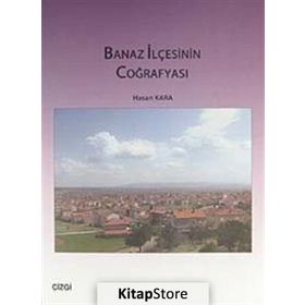 BANAZ İLÇESİNİN COĞRAFYASI - HASAN KARA