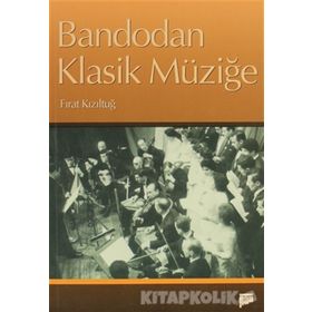 BANDODAN KLASIK MÜZİĞE - FIRAT KIZILTUĞ