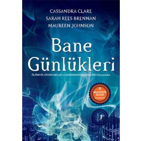 Bane Günlükleri - Cassandra Clare Sarah Rees Brennan Maureen Johnson