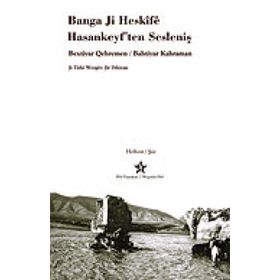 Banga Ji Heskife-Hasankeyf’ten Sesleniş - Bahtiyar Kahraman