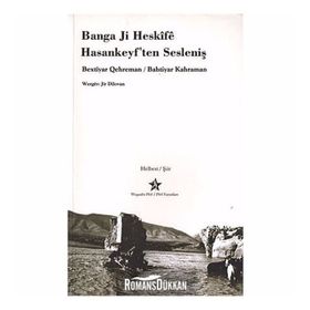 Banga Ji Heskife-Hasankeyf’ten Sesleniş - Bahtiyar Kahraman