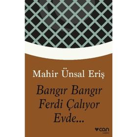 Bangır Bangır Ferdi Çalıyor Evde... - Mahir Ünsal Eriş