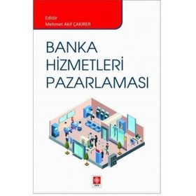 Banka Hizmetleri Pazarlaması - Mehmet Akif Çakırer