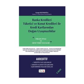 BANKA KREDILERI TÜKETİCİ VE KONUT KREDILERI ILE KREDI KARTLARINDAN DOĞAN UYUŞMAZLIKLAR-AKREDITIF - CENGIZ KOSTAKOĞLU