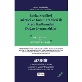 BANKA KREDILERI TÜKETİCİ VE KONUT KREDILERI ILE KREDI KARTLARINDAN DOĞAN UYUŞMAZLIKLAR-AKREDITIF - CENGIZ KOSTAKOĞLU