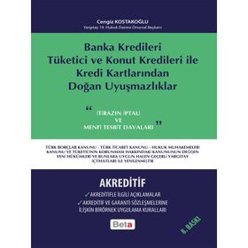 Banka Kredileri Tüketici ve Konut Kredileri ile Kredi Kartlarından Doğan Uyuşmazlıklar-Akreditif - Cengiz Kostakoğlu