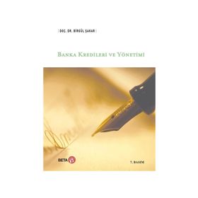 BANKA KREDILERI VE YÖNETİMİ - BİRGÜL ŞAKAR