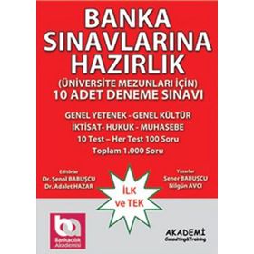 Banka Sınavlarına Hazırlık - 10 Adet Deneme Sınavı - Şener Babuşcu Dr. Şenol Babuşcu Adalet Hazar Mahmut Ceylan av sezercan bektas Nilgün Avcı