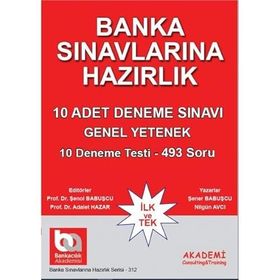 Banka Sınavlarına Hazırlık - 10 Adet Deneme Sınavı - Şener Babuşcu Dr. Şenol Babuşcu Adalet Hazar Mahmut Ceylan av sezercan bektas Nilgün Avcı