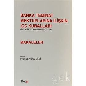 BANKA TEMINAT MEKTUPLARINA İLİŞKİN ICC KURALLARI-(MAKALELER) - NURAY EKŞİ