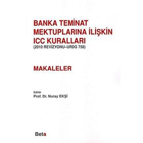 BANKA TEMINAT MEKTUPLARINA İLİŞKİN ICC KURALLARI-(MAKALELER) - NURAY EKŞİ