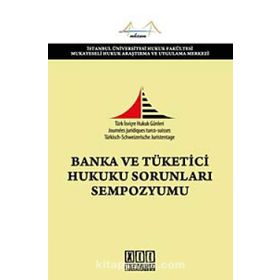 BANKA VE TÜKETİCİ HUKUKU SORUNLARI SEMPOZYUMU - KOLLEKTIF