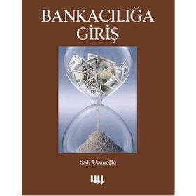 Bankacılığa Giriş - Sadi Uzunoğlu