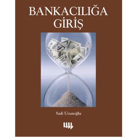 Bankacılığa Giriş - Sadi Uzunoğlu