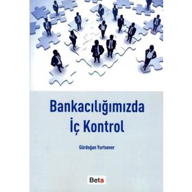 BANKACILIĞIMIZDA İÇ KONTROL - GÜRDOĞAN YURTSEVER