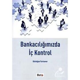 BANKACILIĞIMIZDA İÇ KONTROL - GÜRDOĞAN YURTSEVER