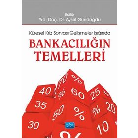 Bankacılığın Temelleri - Ali Bayrakdaroğlu Aysel Gündoğdu Gürcan Avcı Yusuf Dinç Serhat Yüksel Bora Selçuk Z. Dina Çakmur Yıldırtan Selin Sarılı Cüneyt Dirican