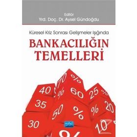 Bankacılığın Temelleri - Ali Bayrakdaroğlu Aysel Gündoğdu Gürcan Avcı Yusuf Dinç Serhat Yüksel Bora Selçuk Z. Dina Çakmur Yıldırtan Selin Sarılı Cüneyt Dirican