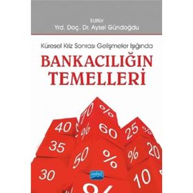 Bankacılığın Temelleri - Ali Bayrakdaroğlu Aysel Gündoğdu Gürcan Avcı Yusuf Dinç Serhat Yüksel Bora Selçuk Z. Dina Çakmur Yıldırtan Selin Sarılı Cüneyt Dirican