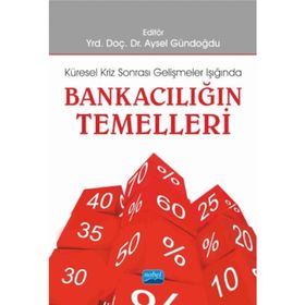 Bankacılığın Temelleri - Ali Bayrakdaroğlu Aysel Gündoğdu Gürcan Avcı Yusuf Dinç Serhat Yüksel Bora Selçuk Z. Dina Çakmur Yıldırtan Selin Sarılı Cüneyt Dirican