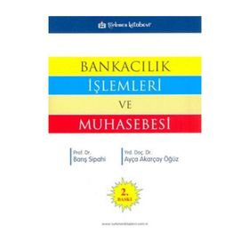 BANKACILIK İŞLEMLERİ VE MUHASEBESI - BARIŞ SIPAHI
