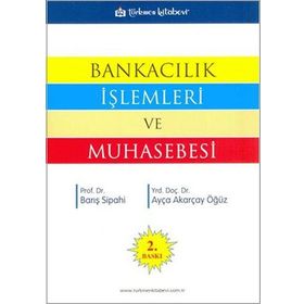 BANKACILIK İŞLEMLERİ VE MUHASEBESI - BARIŞ SIPAHI