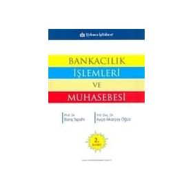 BANKACILIK İŞLEMLERİ VE MUHASEBESI - BARIŞ SIPAHI