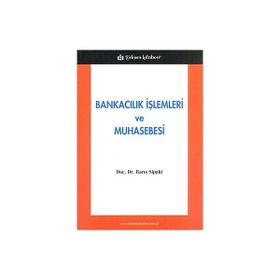 BANKACILIK İŞLEMLERİ VE MUHASEBESI - BARIŞ SIPAHI