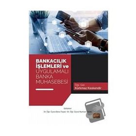 Bankacılık İşlemleri ve Uygulamalı Banka Muhasebesi Nobel Akademik Yayıncılık