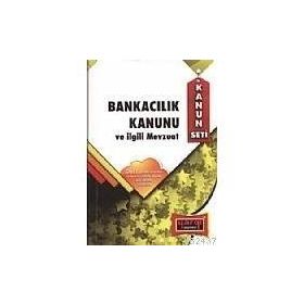 BANKACILIK KANUNU VE İLGİLİ MEVZUAT 2011 - CIHAN ŞAHİN