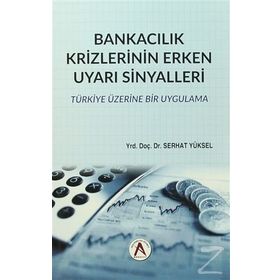 Bankacılık Krizlerinin Erken Uyarı Sinyalleri - Serhat Yüksel