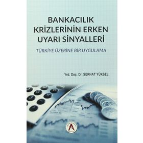Bankacılık Krizlerinin Erken Uyarı Sinyalleri - Serhat Yüksel
