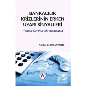 Bankacılık Krizlerinin Erken Uyarı Sinyalleri - Serhat Yüksel