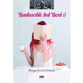 Bankacılık Sal Beni - Duygu Ecevit Eriman