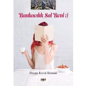 Bankacılık Sal Beni - Duygu Ecevit Eriman