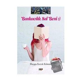 Bankacılık Sal Beni - Duygu Ecevit Eriman