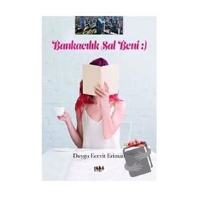 Bankacılık Sal Beni - Duygu Ecevit Eriman