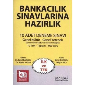 BANKACILIK SINAVLARINA HAZIRLIK 10 ADET DENEME SINAVI - ŞENOL BABUŞÇU;NILGÜN AVCI